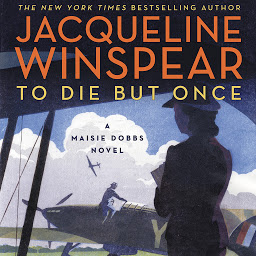 Icon image To Die but Once: A Maisie Dobbs Novel