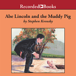 Icon image Abe Lincoln and the Muddy Pig