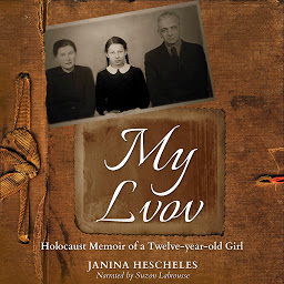 Obraz ikony: My Lvov: Holocaust Memoir of a Twelve-year-old Girl