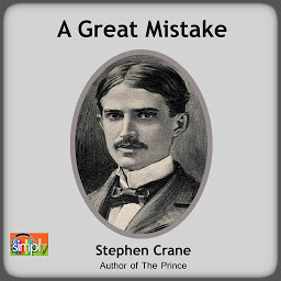 Icon image A Great Mistake: A Stephen Crane Story