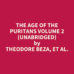 Obraz ikony: The Age of the Puritans Volume 2 (Unabridged): optional