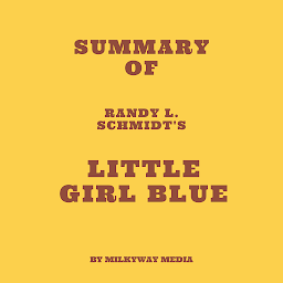 Icon image Summary of Randy L. Schmidt's Little Girl Blue