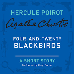 Icon image Four-and-Twenty Blackbirds: A Hercule Poirot Short Story