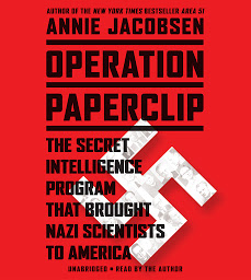 Icon image Operation Paperclip: The Secret Intelligence Program that Brought Nazi Scientists to America