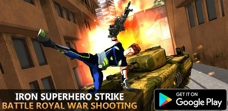 Iron Superhero Strike: Battle Royal War Shooting