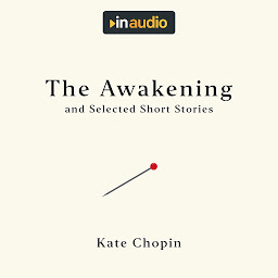 Obraz ikony: The Awakening, and Selected Short Stories