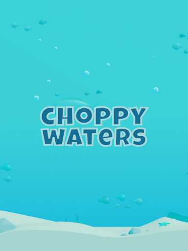 Choppy Waters