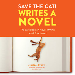 Simge resmi Save the Cat! Writes a Novel: The Last Book On Novel Writing You'll Ever Need