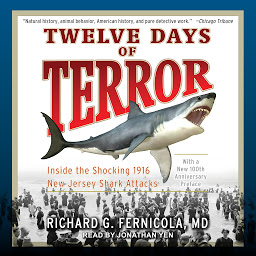 Icon image Twelve Days of Terror: Inside the Shocking 1916 New Jersey Shark Attacks