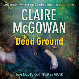 Icon image The Dead Ground (Paula Maguire 2): An Irish serial-killer thriller of heart-stopping suspense