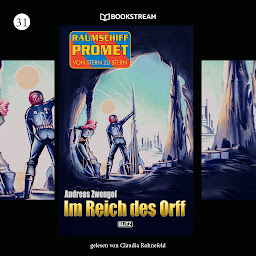 Icon image Im Reich des Orff - Raumschiff Promet - Von Stern zu Stern, Folge 31 (Ungekürzt)
