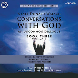 Icon image Conversations with God: An Uncommon Dialogue: The Mind/Body Connection; Death and the Afterlife; Psychics and Prophets