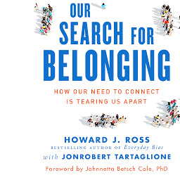Obrázek ikony Our Search for Belonging: How Our Need to Connect Is Tearing Us Apart