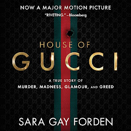 Obraz ikony: The House of Gucci: A True Story of Murder, Madness, Glamour, and Greed