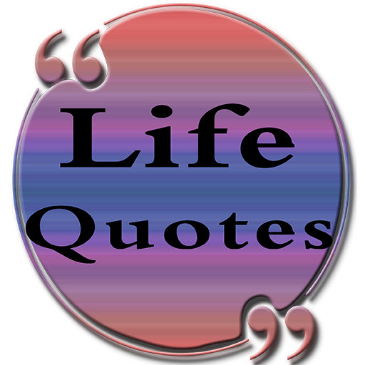 Life Quotes