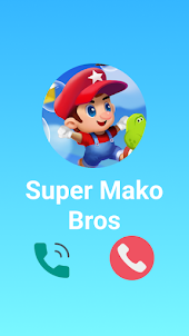 Super Mako Bros Video Call