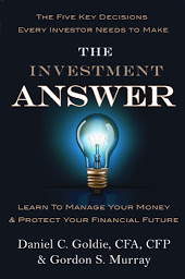 Icon image The Investment Answer: Learn to Manage Your Money & Protect Your Financial Future (tentative)