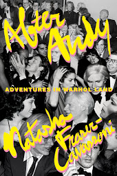 Icon image After Andy: Adventures in Warhol Land