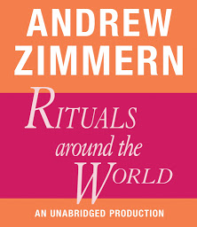 Icon image Andrew Zimmern, Rituals Around the World: Chapter 18 from THE BIZARRE TRUTH