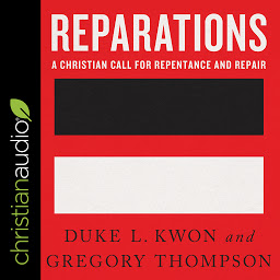Icon image Reparations: A Christian Call for Repentance and Repair