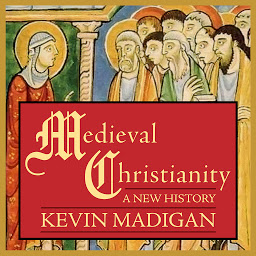 Icon image Medieval Christianity: A New History