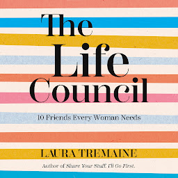 Obraz ikony: The Life Council: 10 Friends Every Woman Needs