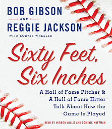 Icon image Sixty Feet, Six Inches: A Hall of Fame Pitcher & A Hall of Fame Hitter Talk about How the Game Is Played