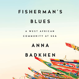 Icon image Fisherman's Blues: A West African Community at Sea