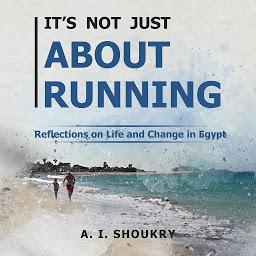 Imatge d'icona It’s Not Just About Running: Reflections on Life and Change in Egypt