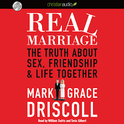 Icon image Real Marriage: The Truth About Sex, Friendship, and Life Together