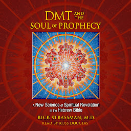 DMT and the Soul of Prophecy: A New Science of Spiritual Revelation in the Hebrew Bible белгішесінің суреті