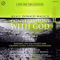 Icon image Conversations with God: An Uncommon Dialogue: Building the New Society and Creating Global Loving Consciousness