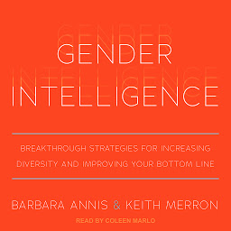 Icon image Gender Intelligence: Breakthrough Strategies for Increasing Diversity and Improving Your Bottom Line