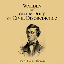 Icon image Walden and On the Duty of Civil Disobedience