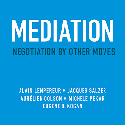 Icon image Mediation: Negotiation by Other Moves