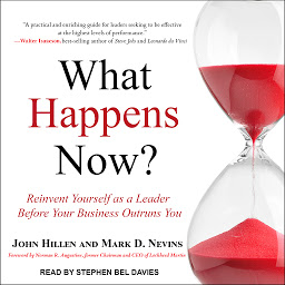 Icon image What Happens Now?: Reinvent Yourself as a Leader Before Your Business Outruns You