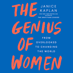 Icon image The Genius of Women: From Overlooked to Changing the World