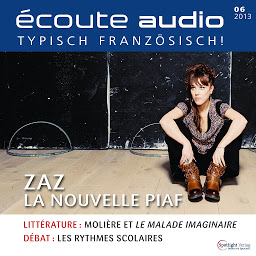 Obraz ikony: Französisch lernen Audio - ZAZ die neue Piaf: Écoute audio 6/13 - ZAZ la nouvelle Piaf