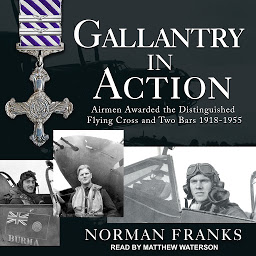 Hình ảnh biểu tượng của Gallantry in Action: Airmen Awarded the Distinguished Flying Cross and Two Bars 1918-1955
