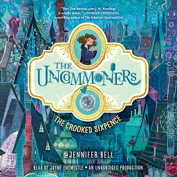 Imagen de icono The Uncommoners #1: The Crooked Sixpence