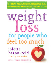 Icon image Weight Loss for People Who Feel Too Much: A 4-Step, 8-Week Plan to Finally Lose the Weight, Manage Emotional Eating, and Find Your Fabulous Self