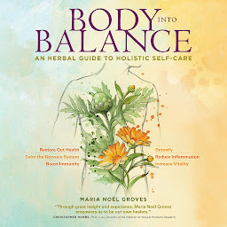 Icon image Body into Balance: An Herbal Guide to Holistic Self-Care