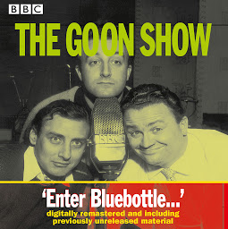 Icon image The Goon Show: Volume 2: Enter Bluebottle...