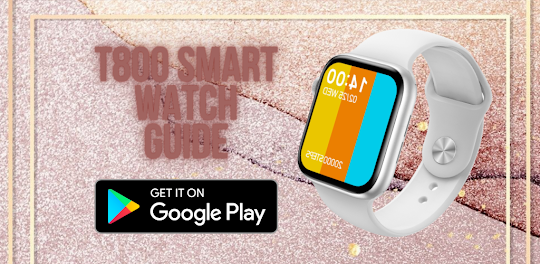 T800 smart watch Guide
