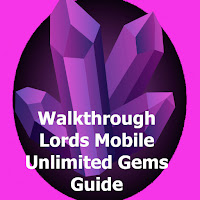 Walkthrough Lords Mobile Unlimited Gems Guide