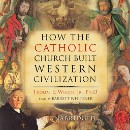 Icon image How the Catholic Church Built Western Civilization
