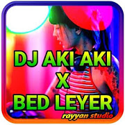 DJ AKI AKI X BED LAYER VIRAL REMIX