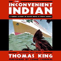 Obraz ikony: The Inconvenient Indian: A Curious Account of Native People in North America