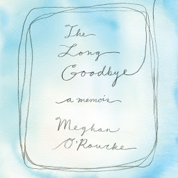 Obraz ikony: The Long Goodbye: A memoir