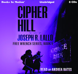 Icon image Cipher Hill: Free-Wrench Series, Book 5